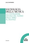 Sociologia della musica : la costruzione sociale del suono dalle tribù al digitale /
