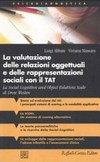 La valutazione delle relazioni oggettuali e delle rappresentazioni sociali con il TAT : la social cognition and object relations scale di Drew Westen /