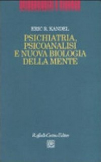 Psichiatria, psicoanalisi e nuova biologia della mente /