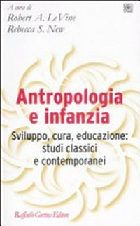 Antropologia e infanzia : sviluppo, cura, educazione: studi classici e contemporanei /