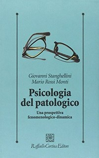 Psicologia del patologico : una prospettiva fenomenologico-dinamica /