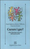 Curare i gay? : oltre l'ideologia riparativa dell'omosessualità /