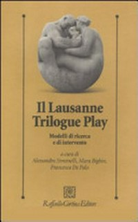Il Lausanne Trilogue Play : modelli di ricerca e di intervento /