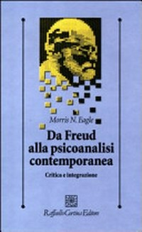 Da Freud alla psicoanalisi contemporanea : critica e integrazione /