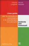 Linee guida per la consulenza psicologica e la psicoterapia con persone lesbiche, gay, bisessuali /