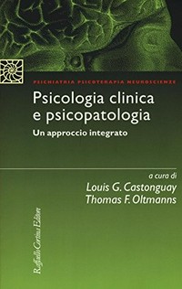 Psicologia clinica e psicopatologia : un approccio integrato /