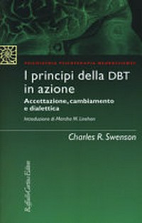 I principi della DBT in azione : accettazione, cambiamento e dialettica /
