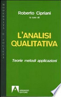 L'analisi qualitativa : teorie, metodi, applicazioni /