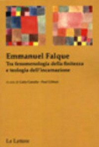 Emmanuel Falque : tra fenomenologia della finitezza e teologia dell'incarnazione /