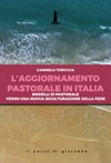L'aggiornamento pastorale in Italia : modelli di pastorale verso una nuova inculturazione della fede /