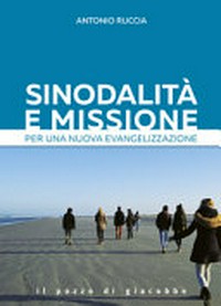Sinodalità e missione : per una nuova evangelizzazione /