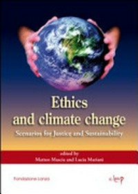 Ethics and climate change : scenarios for justice and sustainability /