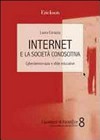 Internet e la società conoscitiva : cyberdemocrazia e sfide educative /