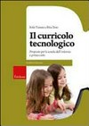 Il curricolo tecnologico : proposte per la scuola dell'infanzia e primo ciclo /