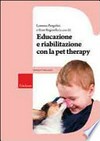 Educazione e riabilitazione con la pet therapy /