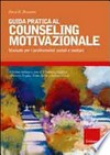 Guida pratica al counseling motivazionale : manuale per i professionisti sociali e sanitari /