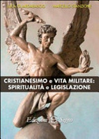 Cristianesimo e vita militare : spiritualità e legislazione /