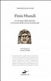 Finis mundi : le società dello spirito e il futuro della civiltà occidentale /