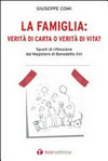 La famiglia: verità di carta o verità di vita? : spunti di riflessione dal magistero di Benedetto XVI /
