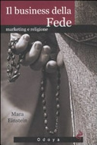 Il business della fede : marketing e religione /