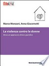 La violenza contro le donne : verso un approccio clinico-giuridico /