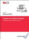 Graphic and digital designer : una professione proiettata nel futuro /