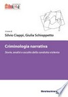 Criminologia narrativa : storie, analisi e ascolto della condotta violenta /