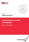 Comunicazione sociale e pedagogia : itinerari e intersezioni /