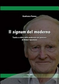 Il signum del moderno : teoria e critica della modernità nel pensiero di Robert Spaemann /