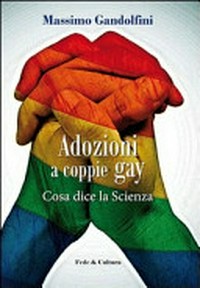 Adozioni a coppie gay : cosa dice la scienza /