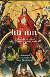 Iota unum : studio delle variazioni della Chiesa cattolica nel secolo XX /
