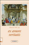 Ex amore veritatis : écrits divers /