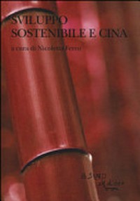 Sviluppo sostenibile e Cina : le sfide sociali e ambientali nel XXI secolo /