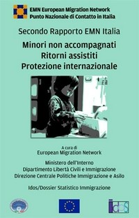 Secondo rapporto EMN Italia : minori non accompagnati, ritorno assistito, protezione internazionale = Second EMN Italy report : unaccompained minors, assisted return, international protection /