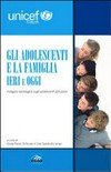 Gli adolescenti e la famiglia ieri e oggi : indagine sociologica sugli adolescenti abruzzesi /