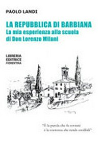 La repubblica di Barbiana : la mia esperienza alla scuola di don Lorenzo Milani /