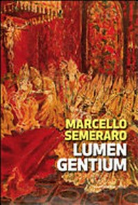 Lumen Gentium : cinquant'anni dopo /