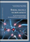 Stress, trauma e neuroplasticità : la psicotraumatologia tra neuroscienze e psicoterapia /