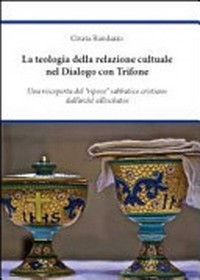 La teologia della relazione cultuale nel "Dialogo con Trifone" : una riscoperta del "riposo" sabbatico cristiano dall'arché all'eschatos /