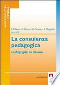 La consulenza pedagogica : pedagogisti in azione /