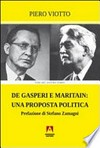 De Gasperi e Maritain : una proposta politica /