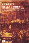 La peste nella storia : l'impatto delle pestilenze e delle epidemie nella storia dell'umanità /
