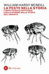 La peste nella storia : l'impatto delle pestilenze e delle epidemie nella storia dell'umanità /