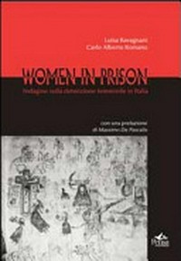 Women in prison : indagine sulla detenzione femminile in Italia /