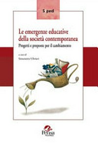 Le emergenze educative della società contemporanea : progetti e proposte per il cambiamento /