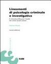 Lineamenti di psicologia criminale e investigativa : il criminal profiling per l'analisi dei crimini seriali violenti /
