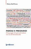 Parole e pregiudizi : il linguaggio dei giornali italiani nei casi di femminicidio /