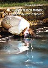 Il nuovo terzo mondo dei performance studies /
