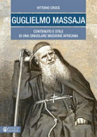 Guglielmo Massaja : contenuto e stile di una singolare missione africana /