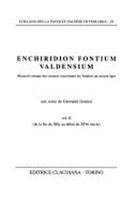 Enchiridion fontium Valdensium : (recueil critique des sources concernant les Vaudois au moyen âge) [...] /